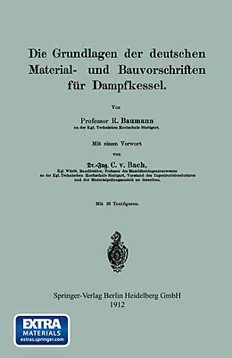 E-Book (pdf) Die Grundlagen der deutschen Material- und Bauvorschriften für Dampfkessel von Professor R. Baumann