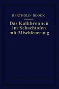 E-Book (pdf) Das Kalkbrennen im Schachtofen mit Mischfeuerung von Berthold Block