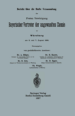 E-Book (pdf) Bericht über die fünfte Versammlung der Freien Vereinigung Bayerischer Vertreter der angewandten Chemie von A. Hilger, R. Kayser, E. List
