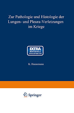 Kartonierter Einband Zur Pathologie und Histologie der Lungen- und Pleura-Verletzungen im Kriege von Karl Hannemann