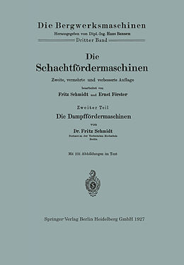Kartonierter Einband Die Schachtfördermaschinen von Fritz Schmidt, Ernst Förster