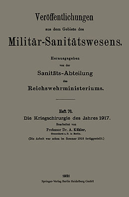 Kartonierter Einband Die Kriegschirurgie des Jahres 1917 von Albert Köhler
