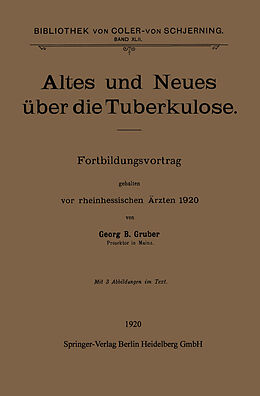 Kartonierter Einband Altes und Neues über die Tuberkulose von Georg B. Gruber