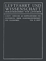E-Book (pdf) Versuche an Doppeldeckern zur Bestimmung ihrer Eigengeschwindigkeit und Flugwinkel von C... Th... Wilhelm Hoff