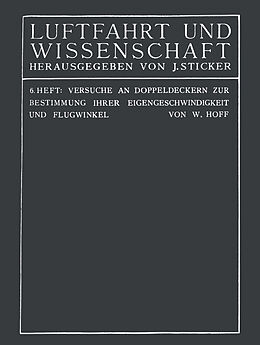 E-Book (pdf) Versuche an Doppeldeckern zur Bestimmung ihrer Eigengeschwindigkeit und Flugwinkel von C... Th... Wilhelm Hoff