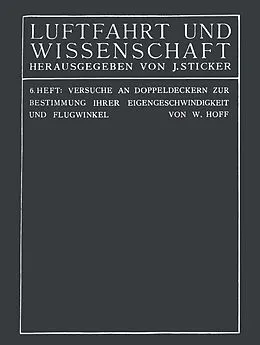 E-Book (pdf) Versuche an Doppeldeckern zur Bestimmung ihrer Eigengeschwindigkeit und Flugwinkel von C... Th... Wilhelm Hoff