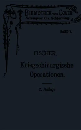 E-Book (pdf) Leitfaden der kriegschirurgischen Operations- und Verbandstechnik von Hermann Eberhard Fischer