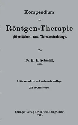 E-Book (pdf) Kompendium der Röntgen-Therapie (Oberflächen- und Tiefenbestrahlung) von Hans Erwin Schmidt
