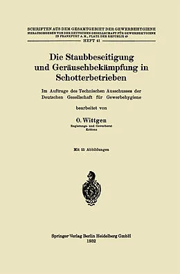 E-Book (pdf) Die Staubbeseitigung und Geräuschbekämpfung in Schotterbetrieben von Otto Wittgen