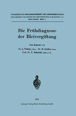 E-Book (pdf) Die Frühdiagnose der Bleivergiftung von L. Teleky, Hermann Gerbis, P. Schmidt