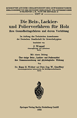 E-Book (pdf) Die Beiz-, Lackier- und Polierverfahren für Holz ihre Gesundheitsgefahren und deren Verhütung von Johannes Wenzel