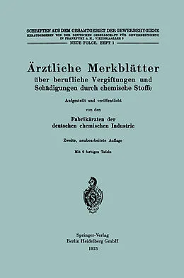 E-Book (pdf) Ärztliche Merkblätter über berufliche Vergiftungen und Schädigungen durch chemische Stoffe von Fabrikärzten der deutschen chemischen Industrie