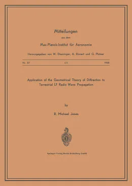 E-Book (pdf) Application of the Geometrical Theory of Diffraction to Terrestrial LF Radio Wave Propagation von R.M. Jones, NA Max-Planck-Institut für Aeronomie