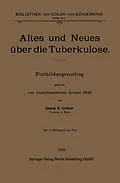 E-Book (pdf) Altes und Neues über die Tuberkulose von Georg B. Gruber