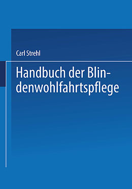 Kartonierter Einband Handbuch der Blindenwohlfahrtspflege von Dr. Carl Strehl