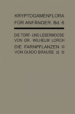 Kartonierter Einband Die Torf- und Lebermoose von Wilhelm Lorch, Guido Brause