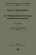 E-Book (pdf) Ueber die Meningokokken und die Meningokokkenerkrankungen von Georg B. Gruber