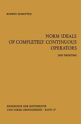 E-Book (pdf) Norm Ideals of Completely Continuous Operators von Robert Schatten