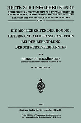 E-Book (pdf) Die Möglichkeiten der Homoio-, Hetero- und Allotransplantation bei der Behandlung der Schwerstverbrannten von Heinz-Edzard Köhnlein
