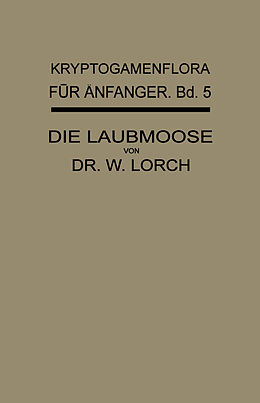 E-Book (pdf) Die Laubmoose von Wilhelm Lorch, Gustav Lindau, Robert Pilger