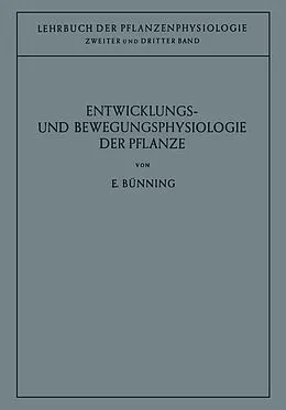 E-Book (pdf) Entwicklungs- und Bewegungsphysiologie der Pflanze von Erwin Bünning