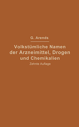 Kartonierter Einband Volkstümliche Namen der Arzneimittel, Drogen und Chemikalien von Johann Holfert, Georg Arends
