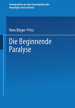 Kartonierter Einband Die Beginnende Paralyse von Hans Bürger-Prinz