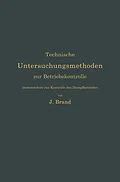 E-Book (pdf) Technische Untersuchungsmethoden zur Betriebskontrolle, insbesondere zur Kontrolle des Dampfbetriebes von Julius Brand
