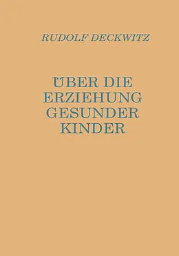 E-Book (pdf) Über die Erziehung gesunder Kinder von Rudolf Degkwitz