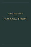 E-Book (pdf) Handbuch der Fräserei von Emil Jurthe, Otto Mietzschke