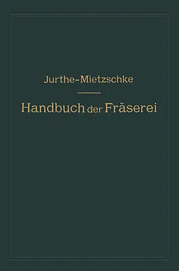 E-Book (pdf) Handbuch der Fräserei von Emil Jurthe, Otto Mietzschke