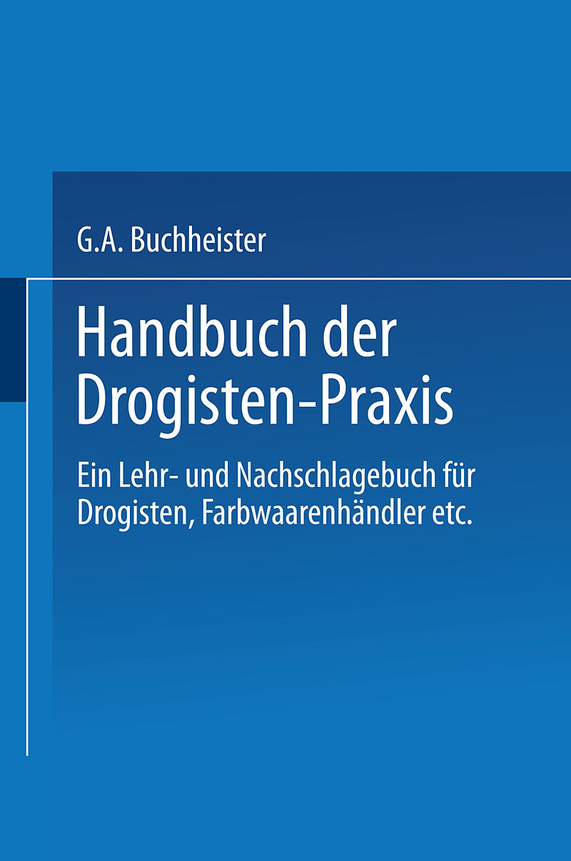 Handbuch der Drogisten-Praxis