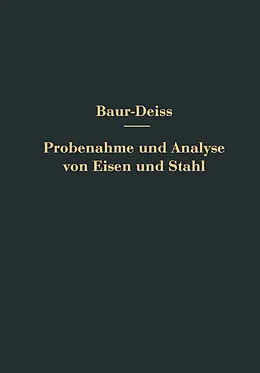 E-Book (pdf) Probenahme und Analyse von Eisen und Stahl von Oswald Bauer, Eugen Deiß