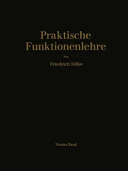 E-Book (pdf) Praktische Funktionenlehre von Professor Dr.-Ing. Dr. ès sc. h. c. F. Tölke