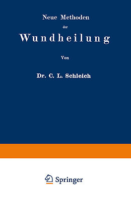 E-Book (pdf) Neue Methoden der Wundheilung von Carl Ludwig Schleich