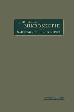 E-Book (pdf) Mikroskopie der Nahrungs- und Genußmittel aus dem Pflanzenreiche von Josef Moeller, A. L. Wintons