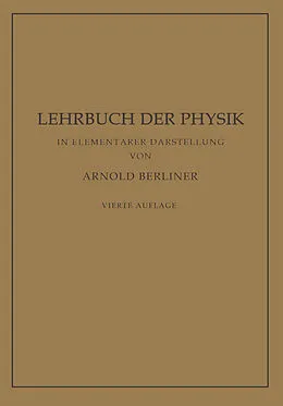 E-Book (pdf) Lehrbuch der Physik in elementarer Darstellung von Arnold Berliner