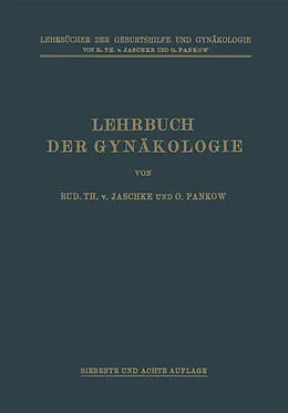 E-Book (pdf) Lehrbuch der Gynäkologie von Rudolf Theodor von Jaschke, Otto Pankow, Max Runge