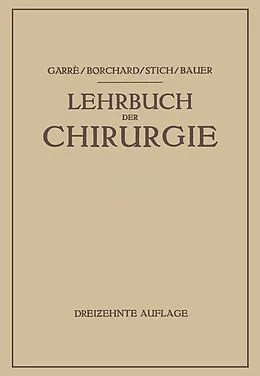 E-Book (pdf) Lehrbuch der Chirurgie von Carl Garré, August Friedrich Borchard, Rudolf Stich
