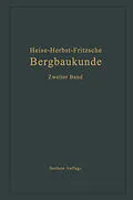 E-Book (pdf) Lehrbuch der Bergbaukunde mit besonderer Berücksichtigung des Steinkohlenbergbaues von Carl Hellmut Fritzsche, Fritz Heise, Friedrich Herbst