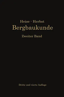E-Book (pdf) Lehrbuch der Bergbaukunde von Carl Hellmut Fritzsche, Fritz Heise, Friedrich Herbst