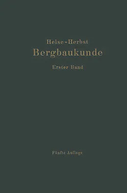 E-Book (pdf) Lehrbuch der Bergbaukunde von Carl Hellmut Fritzsche, Fritz Heise, Friedrich Herbst