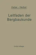 E-Book (pdf) Kurzer Leitfaden der Bergbaukunde von Fritz Heise, Friedrich Herbst