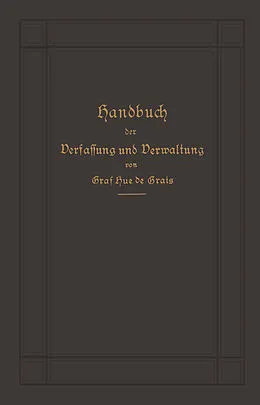 E-Book (pdf) Handbuch der Verfassung und Verwaltung in Preußen und dem Deutschen Reiche von Robert Achille Friedrich Hermann Graf Hue de Grais