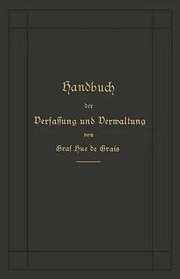 E-Book (pdf) Handbuch der Verfassung und Verwaltung in Preußen und dem Deutschen Reiche von Robert Achille Friedrich Hermann Hue de Grais