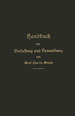 E-Book (pdf) Handbuch der Verfassung und Verwaltung in Preußen und dem Deutschen Reiche von Robert Achille Friedrich Hermann Hue de Grais
