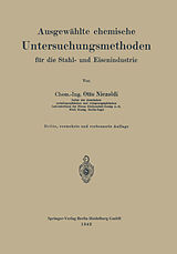 E-Book (pdf) Ausgewählte chemische Untersuchungsmethoden für die Stahl- und Eisenindustrie von Otto Niezoldi