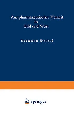 E-Book (pdf) Aus pharmazeutischer Vorzeit in Bild und Wort von Hermann Peters