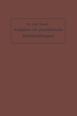 E-Book (pdf) Aufgaben für physikalische Schülerübungen von Karl Noack