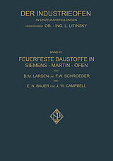 E-Book (pdf) Feuerfeste Baustoffe in Siemens-Martin-Öfen von B.M. Larsen, F.W. Schroeder, E.N. Bauer